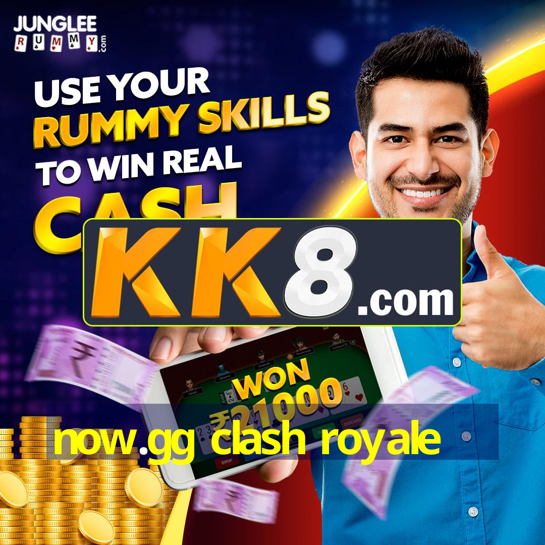 Now gg clash royale